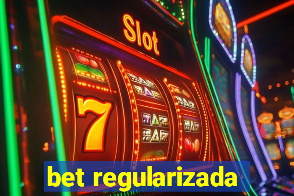 bet regularizada